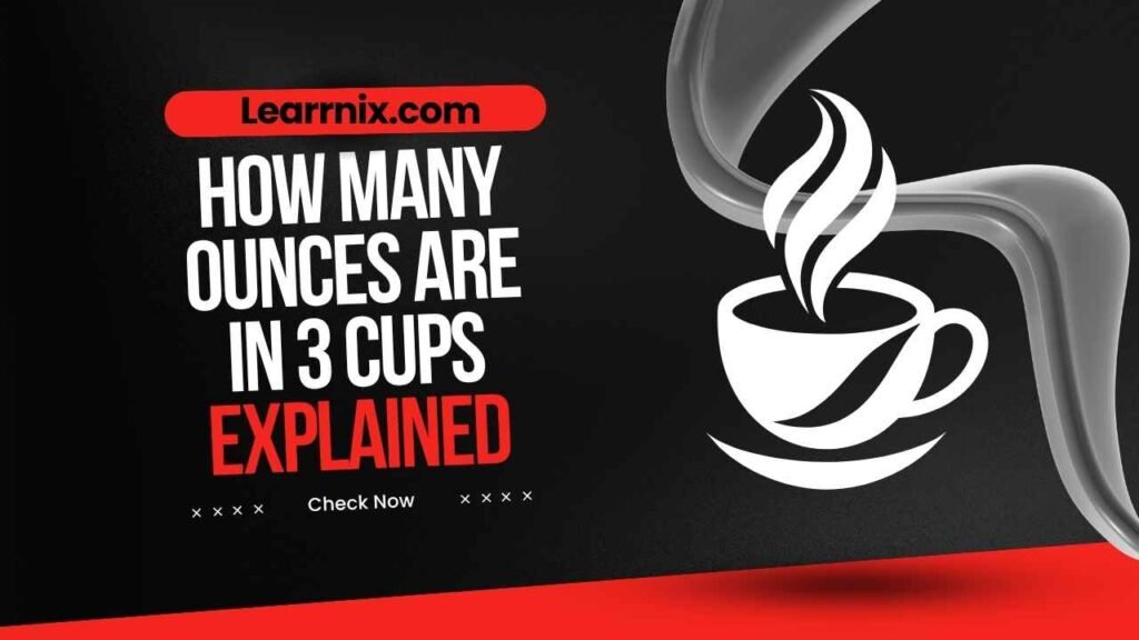 How Many Ounces Are in 3 Cups