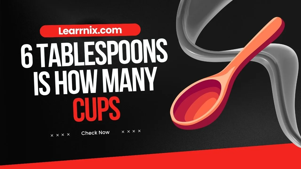 6 Tablespoons Is How Many Cups